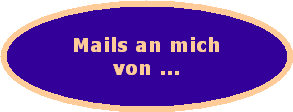 Mails an mich
von ...